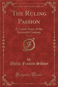 The Ruling Passion, Vol. 2 of 3