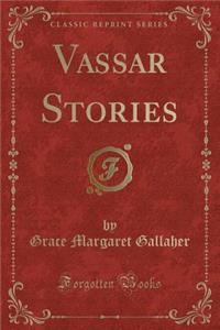 Vassar Stories (Classic Reprint)