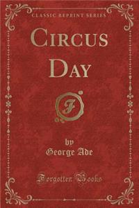 Circus Day (Classic Reprint)