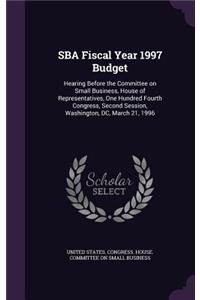 SBA Fiscal Year 1997 Budget