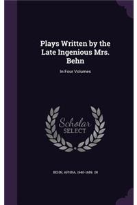 Plays Written by the Late Ingenious Mrs. Behn