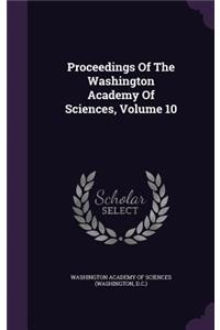 Proceedings of the Washington Academy of Sciences, Volume 10