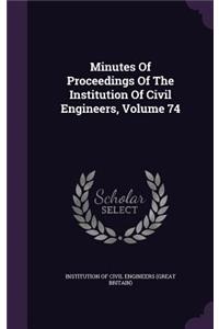 Minutes of Proceedings of the Institution of Civil Engineers, Volume 74