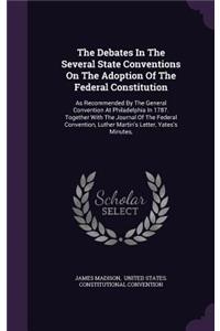 The Debates In The Several State Conventions On The Adoption Of The Federal Constitution