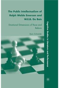 Public Intellectualism of Ralph Waldo Emerson and W.E.B. Du Bois