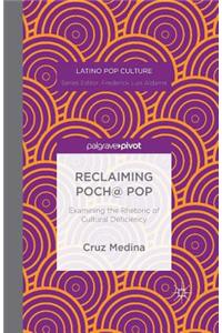 Reclaiming Poch@ Pop: Examining the Rhetoric of Cultural Deficiency