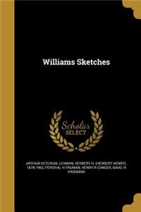 Williams Sketches