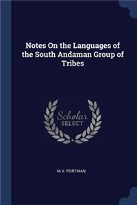 Notes On the Languages of the South Andaman Group of Tribes