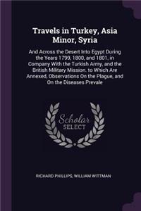 Travels in Turkey, Asia Minor, Syria