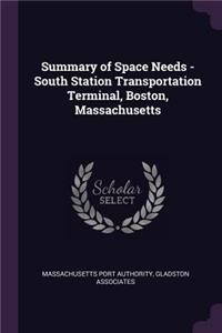 Summary of Space Needs - South Station Transportation Terminal, Boston, Massachusetts