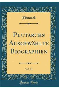 Plutarchs Ausgewählte Biographien, Vol. 11 (Classic Reprint)