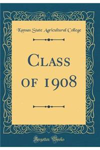 Class of 1908 (Classic Reprint)