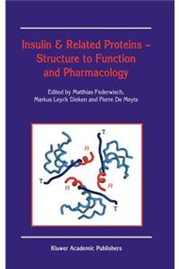 Insulin & Related Proteins -- Structure to Function and Pharmacology