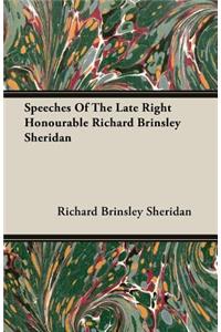 Speeches of the Late Right Honourable Richard Brinsley Sheridan