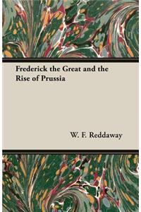 Frederick the Great and the Rise of Prussia