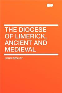 The Diocese of Limerick, Ancient and Medieval