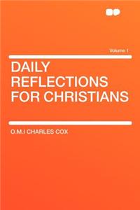 Daily Reflections for Christians Volume 1