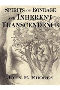 Spirits of Bondage and Inherent Transcendence