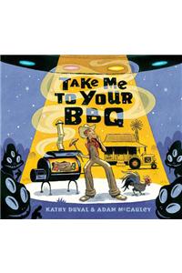 Take Me to Your BBQ