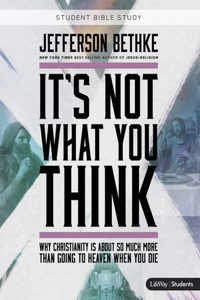 It's Not What You Think - Teen Bible Study Book