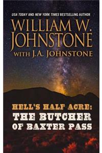 Hell's Half Acre the Butcher of Baxter Pass
