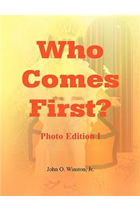 Who Comes First? - Photo Edition I