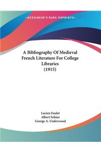 A Bibliography Of Medieval French Literature For College Libraries (1915)