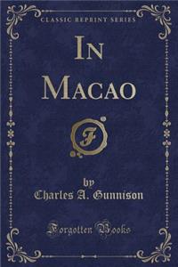 In Macao (Classic Reprint)