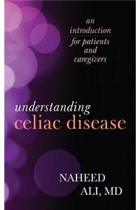 Understanding Celiac Disease