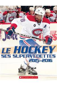 Le Hockey: Ses Supervedettes 2015-2016