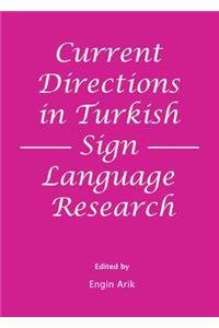 Current Directions in Turkish Sign Language Research