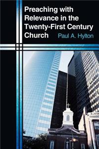 Preaching with Relevance in the Twenty-First Century Church