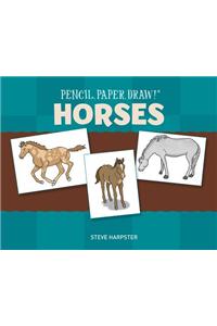 Pencil, Paper, Draw!®: Horses
