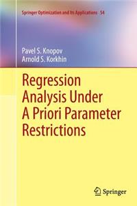 Regression Analysis Under a Priori Parameter Restrictions