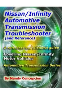 Nissan/Infinity Automotive Transmission Troubleshooter and Reference: Automotive Transmission Series