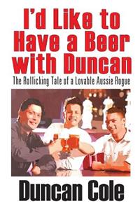 I'd Like to Have a Beer with Duncan