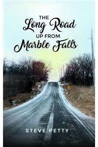 The Long Road Up from Marble Falls