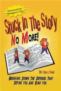 Stuck in the Story No More