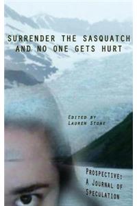 Surrender the Sasquatch and No One Gets Hurt