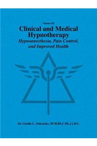 Volume III Clinical and Medical Hypnotherapy