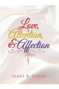 Love, Attention, and Affection