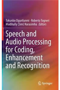 Speech and Audio Processing for Coding, Enhancement and Recognition