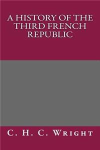 A History of the Third French Republic