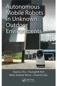 Autonomous Mobile Robots in Unknown Outdoor Environments