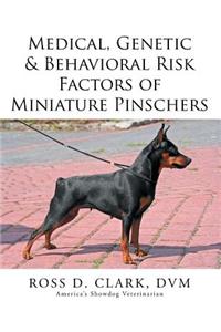 Medical, Genetic & Behavioral Risk Factors of Miniature Pinschers