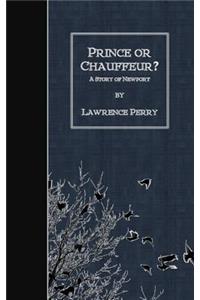 Prince or Chauffeur?