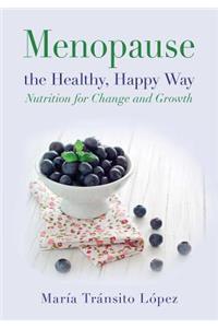 Menopause the Healthy, Happy Way