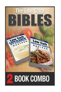 Low Carb Pressure Cooker Recipes and Low Carb Vitamix Recipes: 2 Book Combo