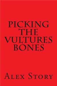 Picking The Vultures Bones