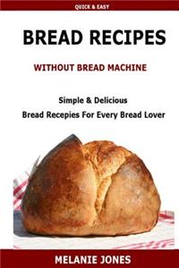 Bread Recipe Without Bread Machine
